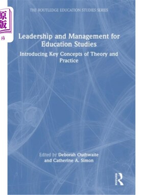 海外直订Leadership and Management for Education Studies: Introducing Key Concepts of The 教育研究中的领导与管理:介