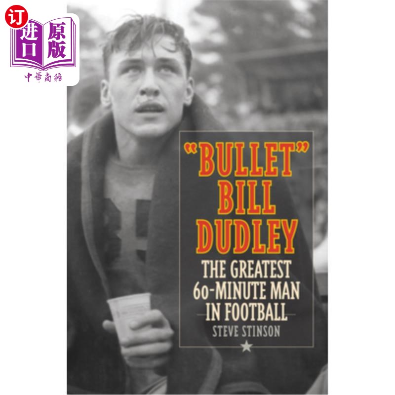 海外直订"Bullet" Bill Dudley: The Greatest 60-Minute Man in Football 比尔·达德利:足球界最伟大的60分钟人