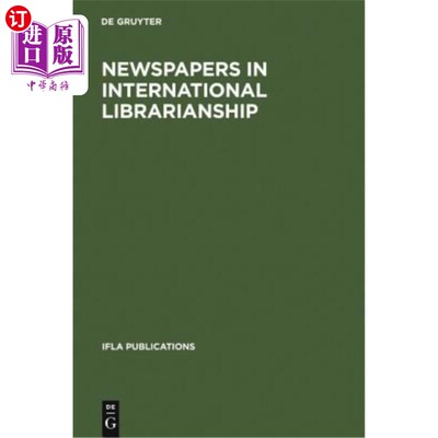 海外直订Newspapers in International Librarianship: Papers Presented by the Newspapers at 国际图书馆中的报纸:报纸在