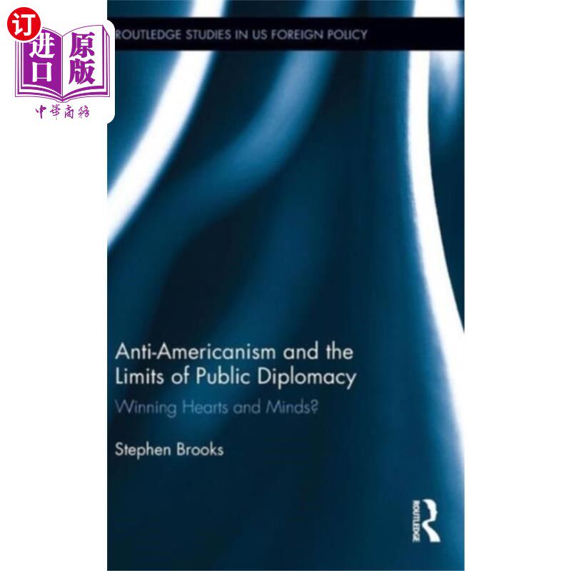 海外直订Anti-Americanism and the Limits of Public Diplom... 反美主义与公共外交的局限性