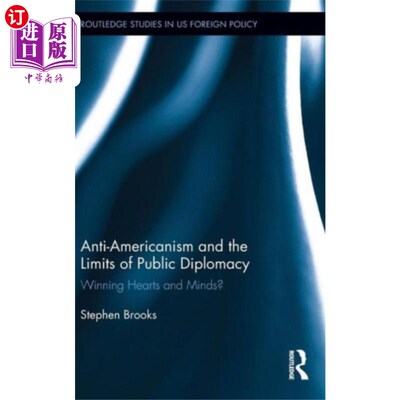 海外直订Anti-Americanism and the Limits of Public Diplom... 反美主义与公共外交的局限性