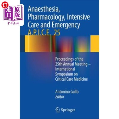海外直订医药图书Anaesthesia, Pharmacology, Intensive Care and Emergency A.P.I.C.E.: Proceedings  麻醉，药理学，重症