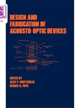 海外直订Design and Fabrication of Acousto-Optic Devices 声光器件的设计与制作