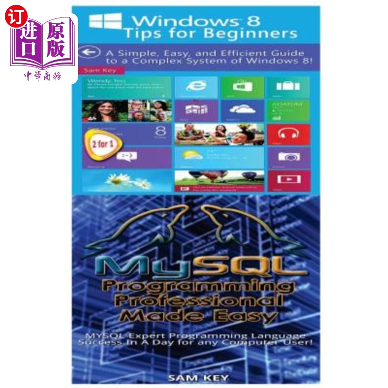海外直订Windows 8 Tips for Beginners & MYSQL Programming Professional Made Easy Windows 8入门技巧&MYSQL编程专业版