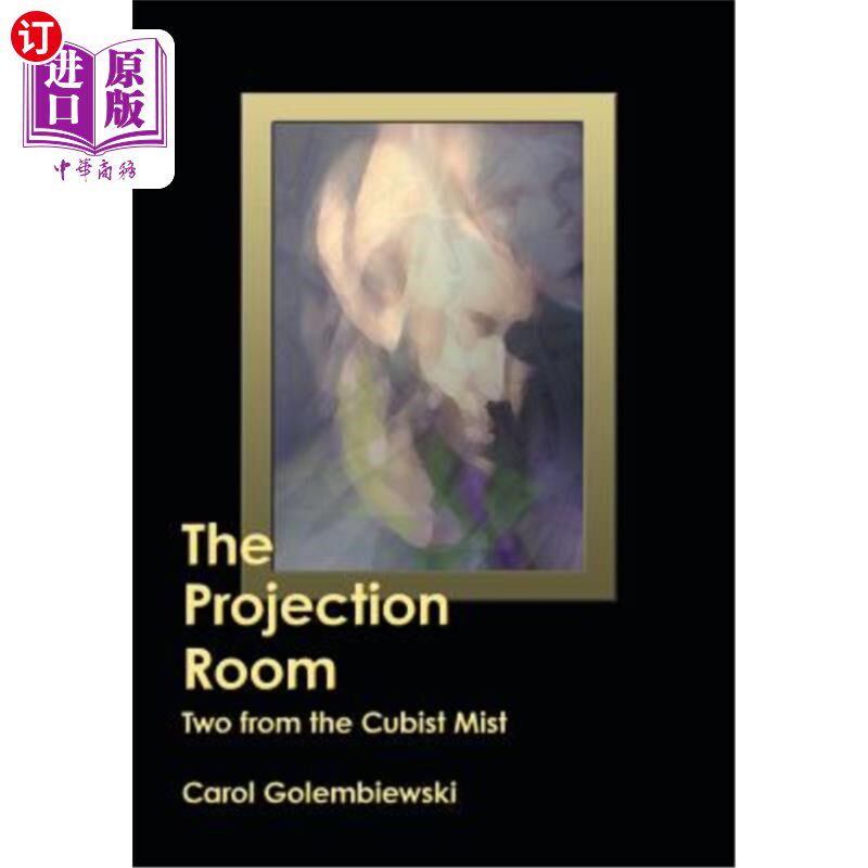 海外直订The Projection Room: Two from the Cubist Mist 投影室:立体主义薄雾中的两个