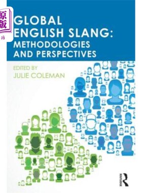 海外直订Global English Slang: Methodologies and Perspectives 全球英语俚语:方法论与观点