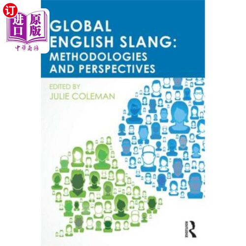 海外直订Global English Slang: Methodologies and Perspectives 全球英语俚语:方法论与观点