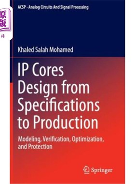 海外直订IP Cores Design from Specifications to Production: Modeling, Verification, Optim 从规范到生产的IP核心设计：