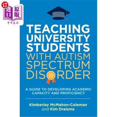 海外直订Teaching University Students with Autism Spectrum Disorder: A Guide to Developin 大学生自闭症谱系障碍教学: