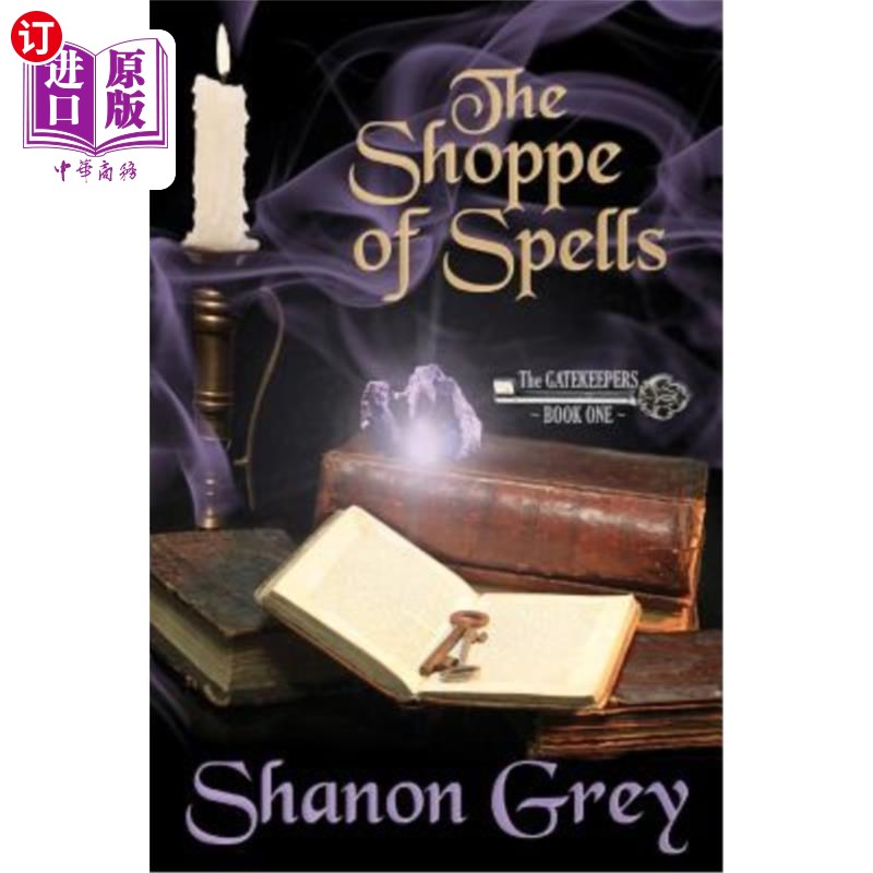 海外直订The Shoppe of Spells: The Gatekeepers 咒语商店:守门人