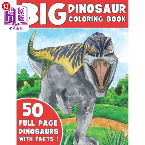 海外直订The Big Dinosaur Coloring Book: Jumbo Kids Coloring Book With Dinosaur Facts 大型恐龙彩绘书：巨无霸儿童彩绘