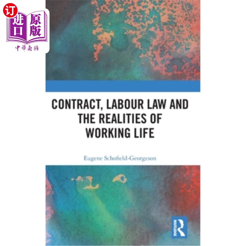 海外直订Contract, Labour Law and the Realities of Working Life 合同、劳动法和工作生活的现实