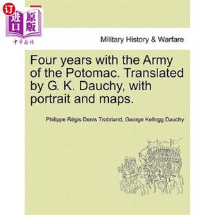 Dauchy with 在波托马克军队服役四年 Translated portra years Potomac. 海外直订Four 由 the Army