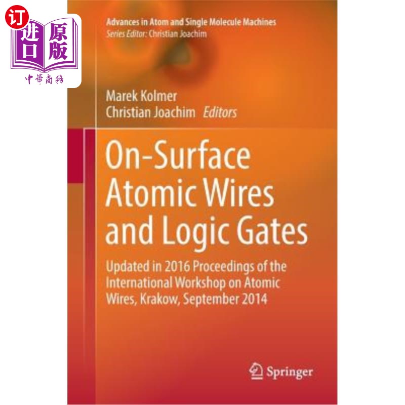 海外直订On-Surface Atomic Wires and Logic Gates: Updated in 2016 Proceedings of the Inte 表面原子线和逻辑门:原子线