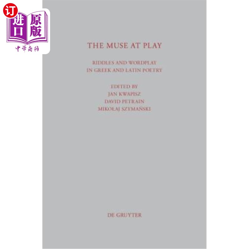 海外直订The Muse at Play: Riddles and Wordplay in Greek and Latin Poetry 嬉戏中的缪斯：希腊和拉丁诗歌中的谜语和文字