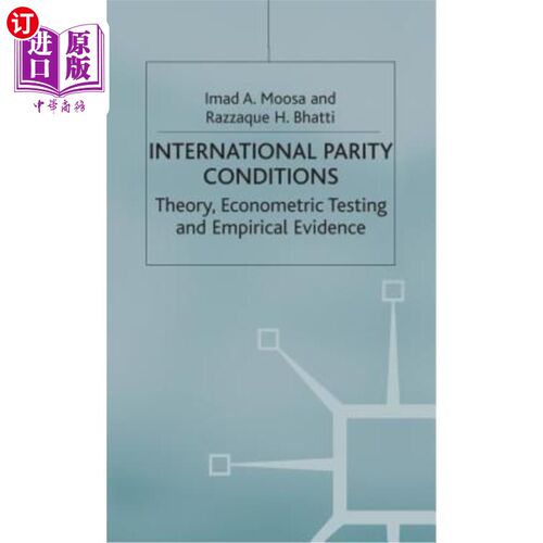 海外直订International Parity Conditions: Theory, Econometric Testing and Empirical Evide 国际平价条件：理论、计量检