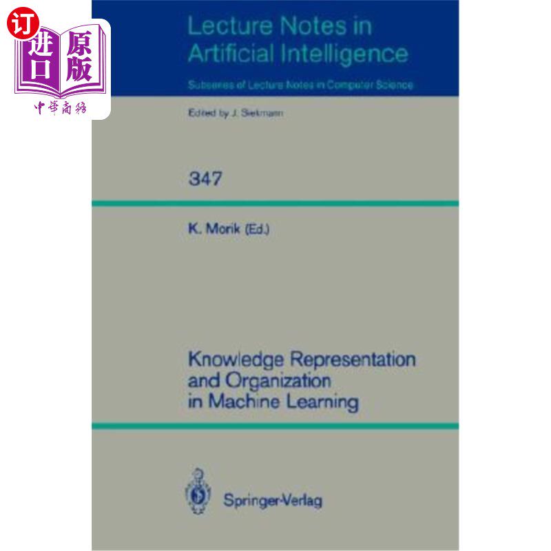海外直订Knowledge Representation and Organization in Machine Learning 机器学习中的知识表示与组织