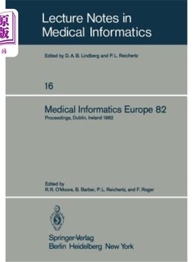 海外直订医药图书Medical Informatics Europe 82: Fourth Congress of the European Federation of Med 欧洲医学信息学82: