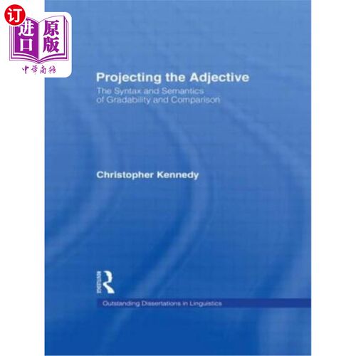 海外直订Projecting the Adjective: The Syntax and Semantics of Gradability and Comparison 投射形容词：可分性与比较的