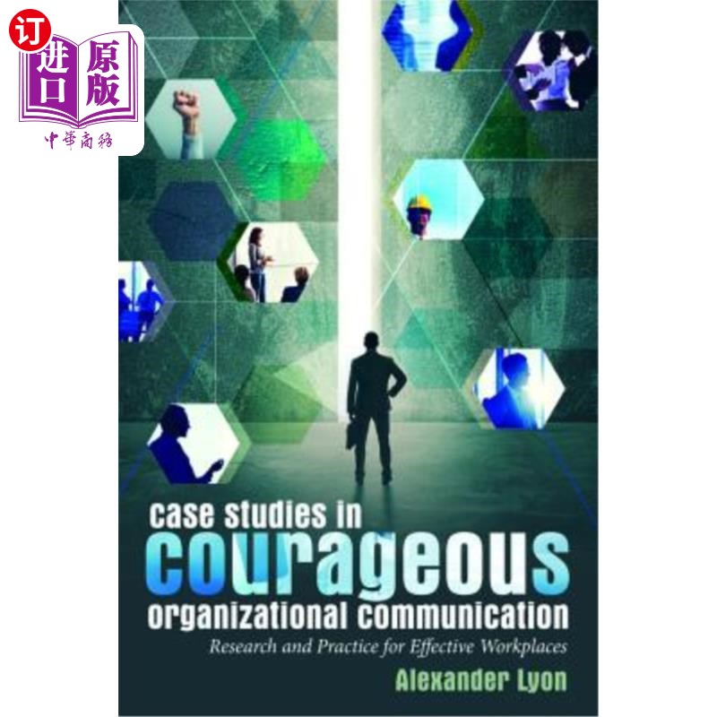 海外直订Case Studies in Courageous Organizational Communication: Research and Practice f 勇敢组织沟通案例研究:有效