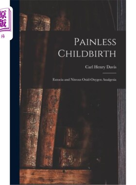 海外直订医药图书Painless Childbirth: Eutocia and Nitrous Oxid-Oxygen Analgesia 无痛分娩:顺产和氧化亚氮-氧镇痛