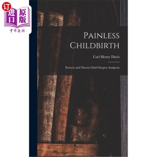 海外直訂醫(yī)藥圖書(shū)Painless Eutocia Childbirth Oxid and Oxygen Nitrous 無(wú)痛分娩 氧鎮(zhèn)痛 順產(chǎn)和氧化亞氮 Analgesia