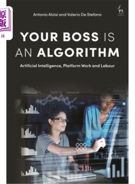 海外直订Your Boss Is an Algorithm: Artificial Intelligence, Platform Work and Labour 你的老板是一个算法:人工智能、