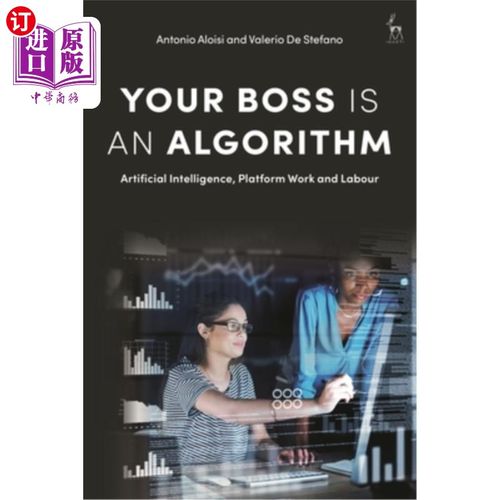 海外直订Your Boss Is an Algorithm: Artificial Intelligence, Platform Work and Labour 你的老板是一个算法:人工智能、