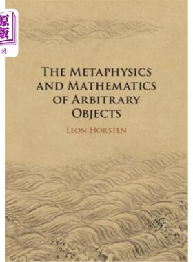 海外直订The Metaphysics and Mathematics of Arbitrary Objects 任意物体的形而上学和数学