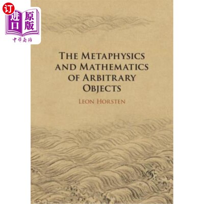 海外直订The Metaphysics and Mathematics of Arbitrary Objects 任意物体的形而上学和数学