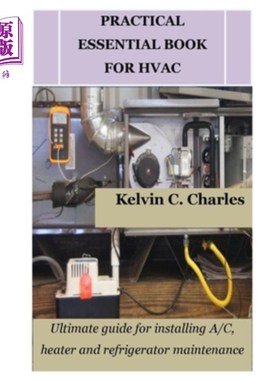 海外直订Practical Essential Book for HVAC: Ultimate guide for installing A/C, heater and 暖通空调实用必备书：安装空