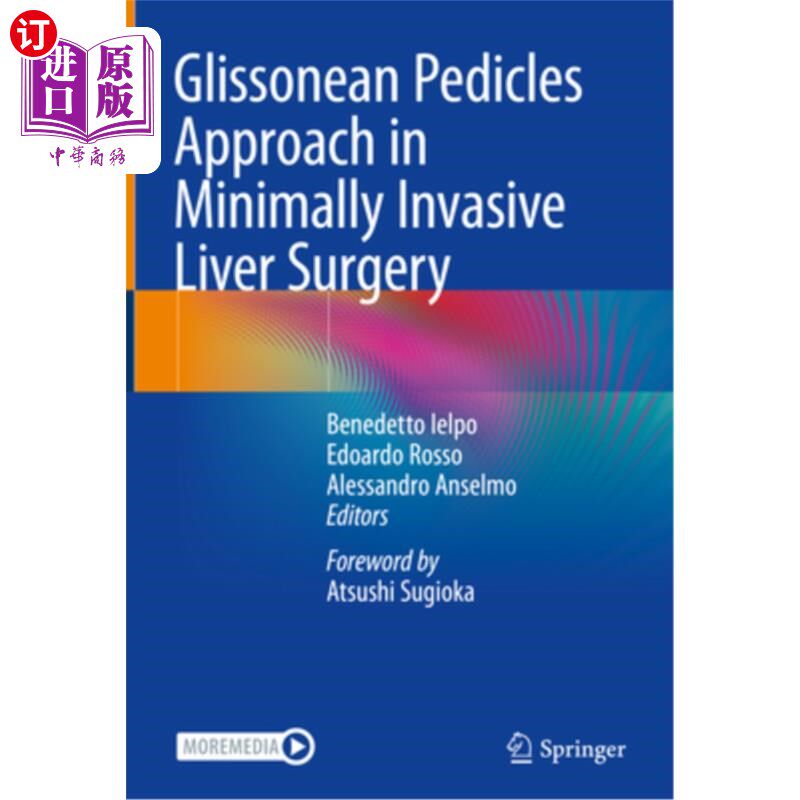 海外直订医药图书Glissonean Pedicles Approach in Minimally Invasive Liver Surgery Glissonean蒂入路在微创肝脏手术中的