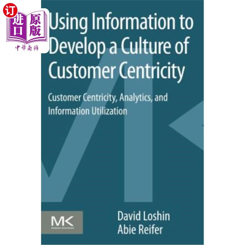 海外直订Using Information to Develop a Culture of Customer Centricity: Customer Centrici 利用信息发展以客户为中心的