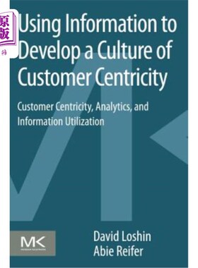 海外直订Using Information to Develop a Culture of Customer Centricity: Customer Centrici 利用信息发展以客户为中心的