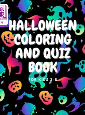海外直订Halloween Coloring and Quiz Book: For Kids 3-8, about 50 Page, Coloring Characte 万圣节涂色和测验书：适合3-