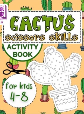 海外直订Cactus Scissors Skills Book for Kids 4-8: Coloring Book with Cutting and Pasting 仙人掌剪刀技能书4-8岁的孩