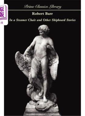 海外直订In a Steamer Chair and other Shipboard Stories 在汽船的椅子和其他船上的故事里