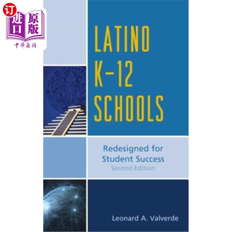 海外直订Latino K-12 Schools: Redesigned for Student Success, Second Edition 拉丁裔K-12学校：为学生成功而重新设计，第2版