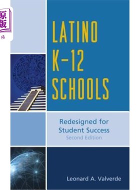 海外直订Latino K-12 Schools: Redesigned for Student Success, Second Edition 拉丁裔K-12学校：为学生成功而重新设计，第2版