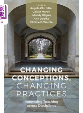 海外直订Changing Conceptions, Changing Practices: Innovating Teaching Across Disciplines 改变观念，改变实践:跨学科