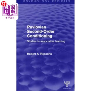海外直订Pavlovian Second-Order Conditioning (Psychology Revivals): Studies in Associativ 巴甫洛夫二阶条件反射(心理
