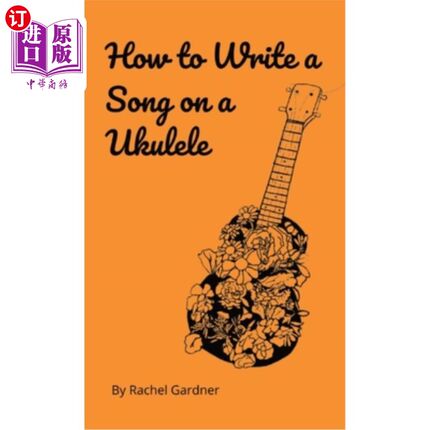 海外直订How to Write a Song on a Ukulele 如何用尤克里里写歌