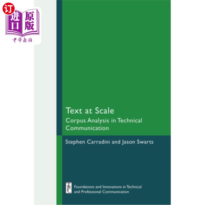 海外直订Text at Scale: Corpus Analysis in Technical Communication 大规模文本：技术交流中的语料库分析
