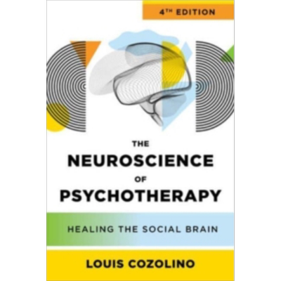 心理治疗的神经科学 英文原版 Neuroscience of Psychotherapy Healing Social Brain Louis Cozolino【中商原版】