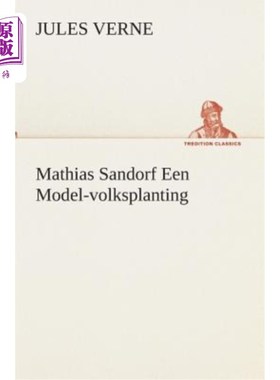 海外直订荷兰语 Mathias Sandorf Een Model-volksplanting Mathias Sandorf是一个试点项目