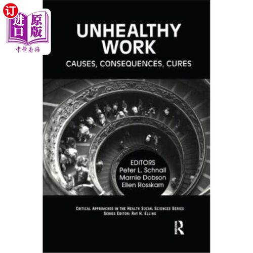海外直订医药图书Unhealthy Work: Causes, Consequences, Cures 不健康工作：原因、后果、治疗