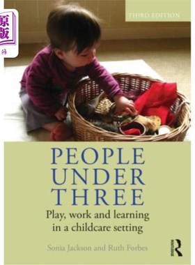海外直订People Under Three: Play, Work and Learning in a Childcare Setting 三岁以下儿童:在儿童保育环境中玩耍、工作