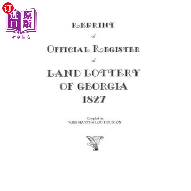 海外直订Reprint of Official Register of Land Lottery of Georgia, 1827 乔治亚州土地彩票官方登记簿再版，1827年