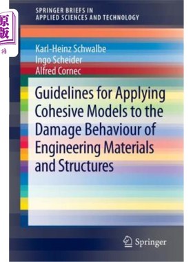 海外直订Guidelines for Applying Cohesive Models to the Damage Behaviour of Engineering M 将粘性模型应用于工程材料和结构
