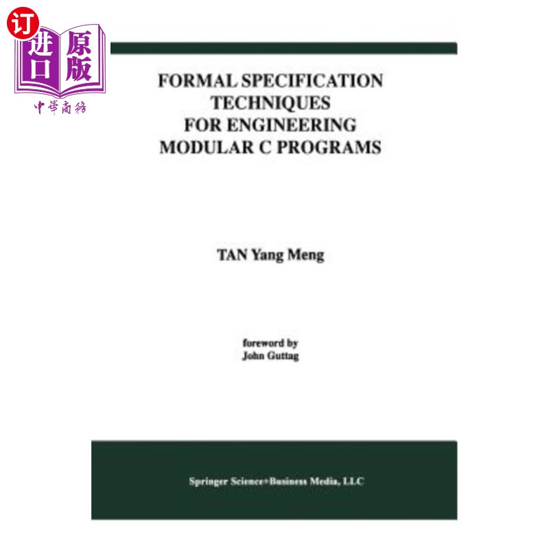 海外直订Formal Specification Techniques for Engineering Modular C Programs工程模块化C程序的形式化规格说明技术-封面